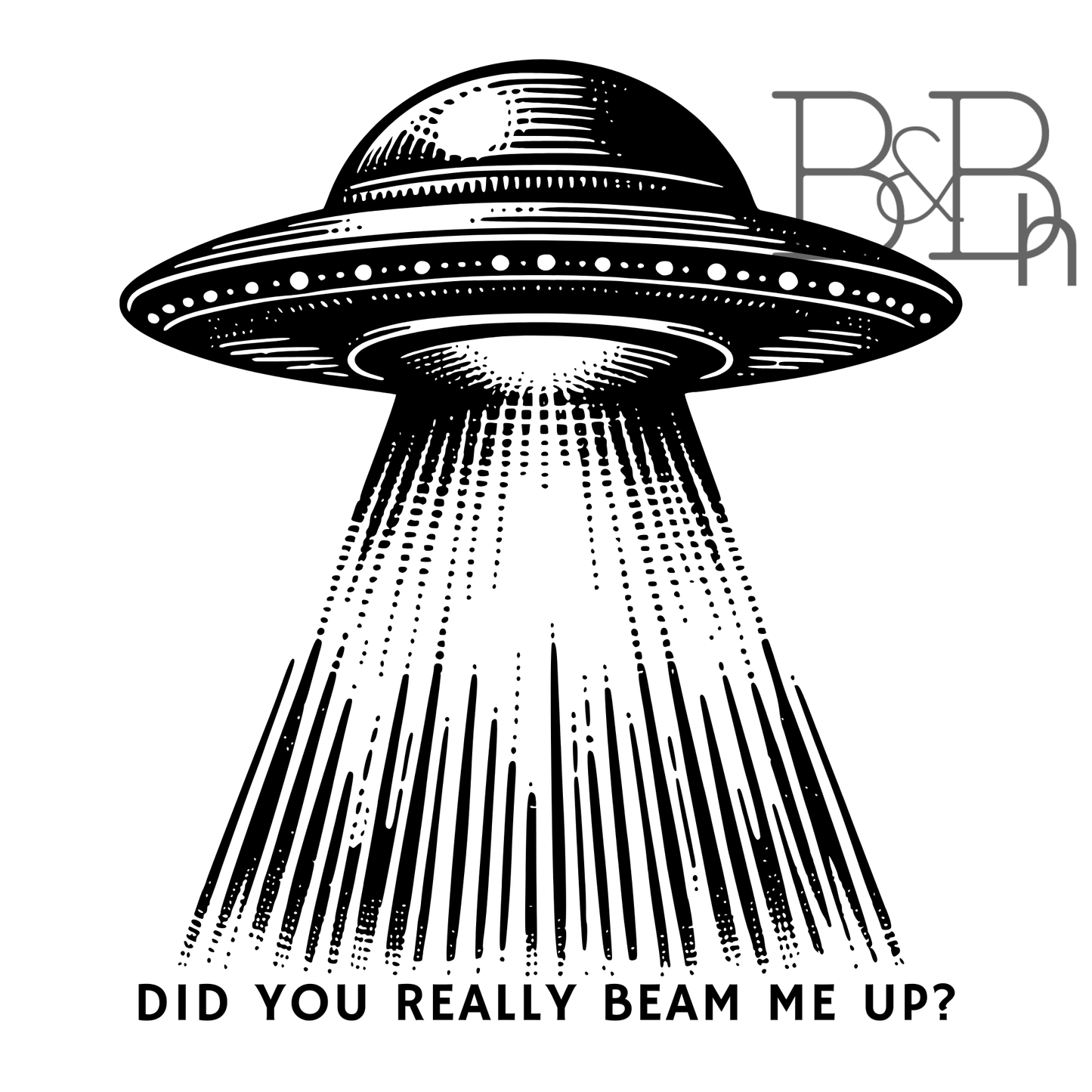 Did You Really Beam Me Up? (UFO) - 2.2" x 2.5" vinyl sticker