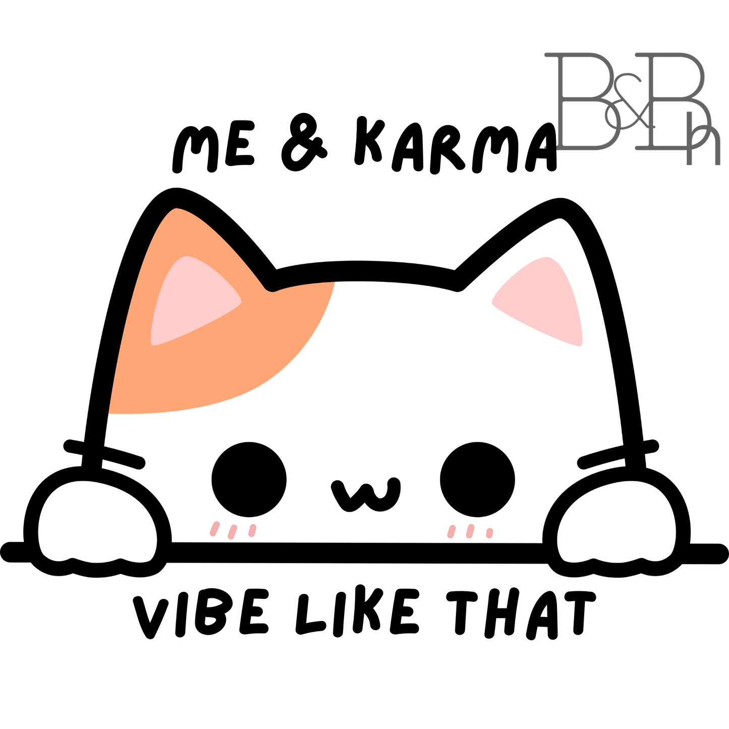 Me + Karma Vibe Like That - 3" x 2.25" vinyl sticker